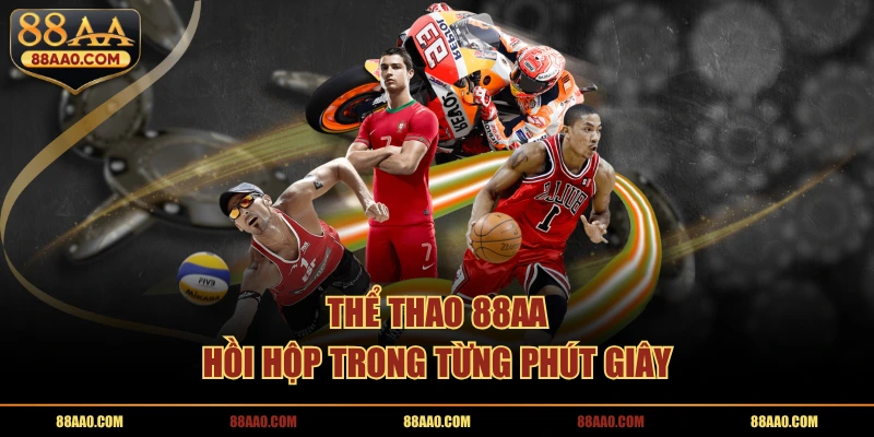 Thể thao 88AA - Hồi hộp trong từng phút giây